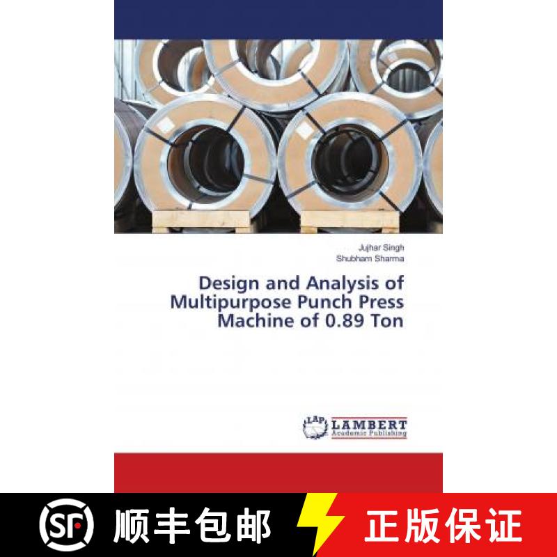 预订 Design and Analysis of Multipurpose Punch Press Machine of 0.89 Ton [9786139980697]