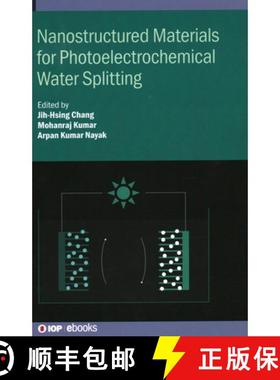 【3-4周达】Nanostructured Materials for Photoelectrochemical Water Splitting [9780750336970]
