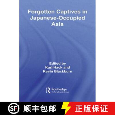 【3-4周达】Forgotten Captives in Japanese-occupied Asia [9780415690058]