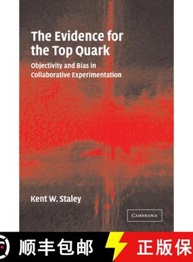 【3-4周达】The Evidence for the Top Quark: Objectivity and Bias in Collaborative Experimentation [9780521174251]