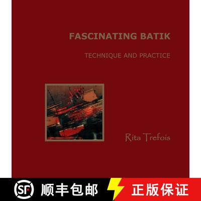 【3-4周达】Fascinating Batik - Technique and Practice [9789081524629]