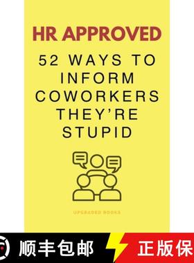 【3-4周达】HR Approved 52 Ways To Inform Coworkers They're Stupid [9781923108271]