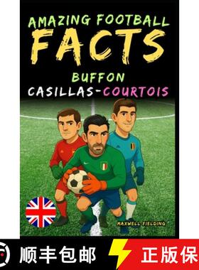 【3-4周达】Incredible facts about Buffon, Casillas and Courtois - Ages 6 to 14: Everything for young ... [9781326461034]