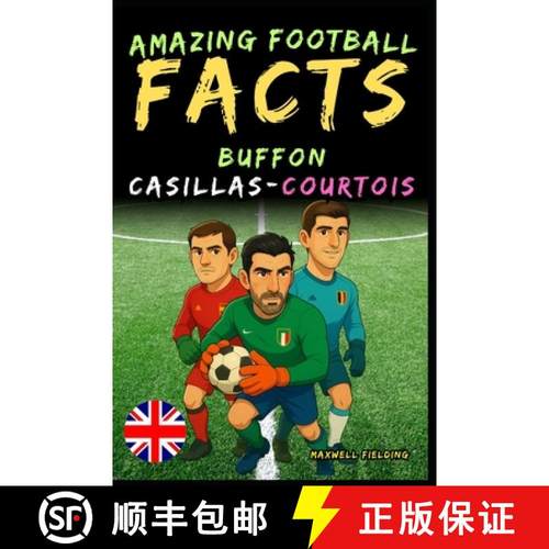 【3-4周达】Incredible facts about Buffon, Casillas and Courtois - Ages 6 to 14: Everything for young ... [9781326461034]