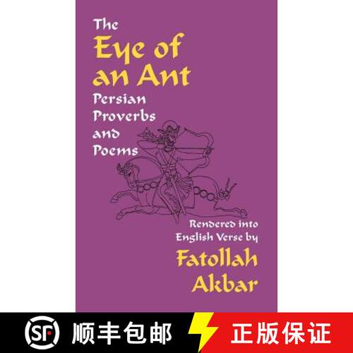 【3-4周达】The Eye of an Ant: Persian Proverbs & Poems Rendered Into English Verse [9780936347561]