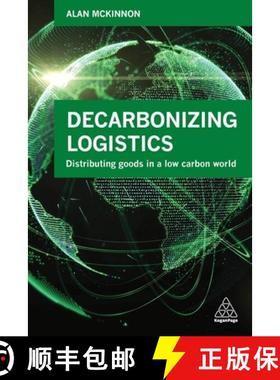 【3-4周达】Decarbonizing Logistics: Distributing Goods in a Low Carbon World [9780749483807]