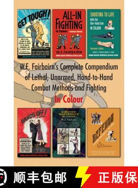 【3-4周达】W.E. Fairbairn's Complete Compendium of Lethal, Unarmed, Hand-to-Hand Combat Methods and F... [9781783318735]