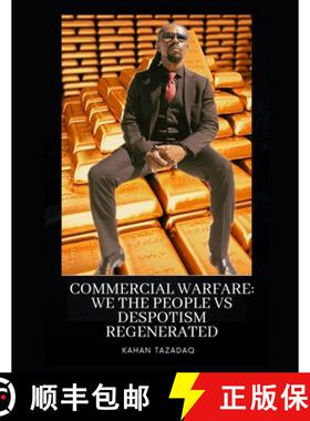 【3-4周达】Commercial Warfare: We the people vs Despotism 2ND Edition: Free from Defacto Imposed Igno... [9780997978148]