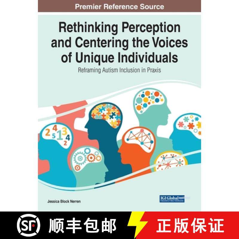 【3-4周达】Rethinking Perception and Centering the Voices of Unique Individuals: Reframing Autism Inc... [9781668451045]