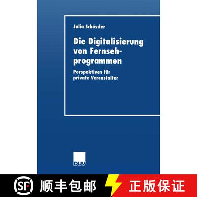 【3-4周达】Die Digitalisierung von Fernsehprogrammen : Perspektiven für private Veranstalter [9783824405602]