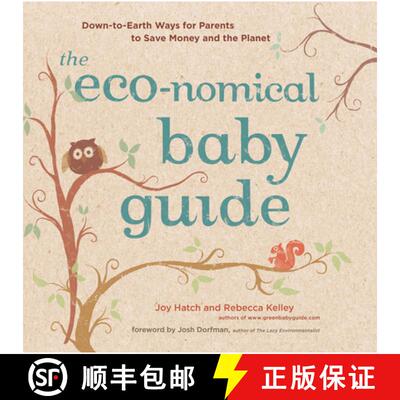 预订 The Eco-Nomical Baby Guide: Down-To-Earth Ways for Parents to Save Money and the Planet [9781584798316]