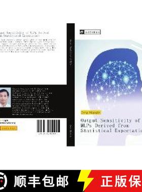 预订 Output Sensitivity of MLPs Derived from Statistical Expectation [9783639829891]
