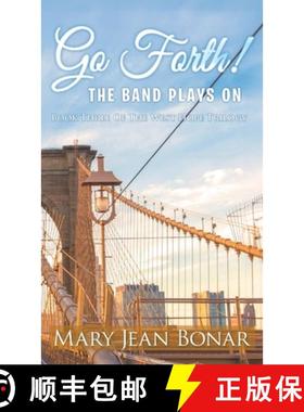 预订 Go Forth! The Band Plays On: Book Three of the West Hope Trilogy [9798895311325]