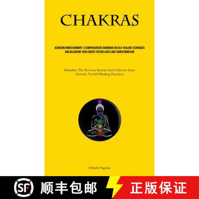 【3-4周达】Chakras: Achieving Inner Harmony: A Comprehensive Handbook On Self-healing Techniques And ... [9781835731000]