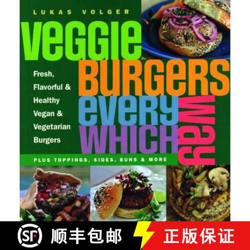 【3-4周达】Veggie Burgers Every Which Way: Plus toppings, sides, buns & more [9781908117199]