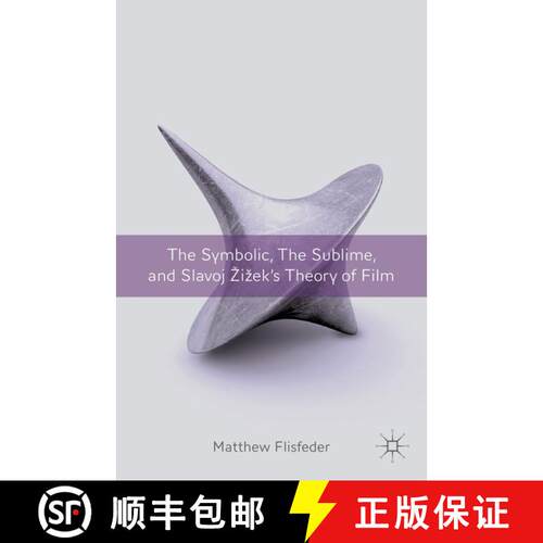 【3-4周达】精装 The Symbolic, the Sublime, and Slavoj Zizek's Theory of Film [9780230341470]
