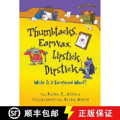 【3-4周达】Thumbtacks, Earwax, Lipstick, Dipstick: What Is a Compound Word? [9781467713795]