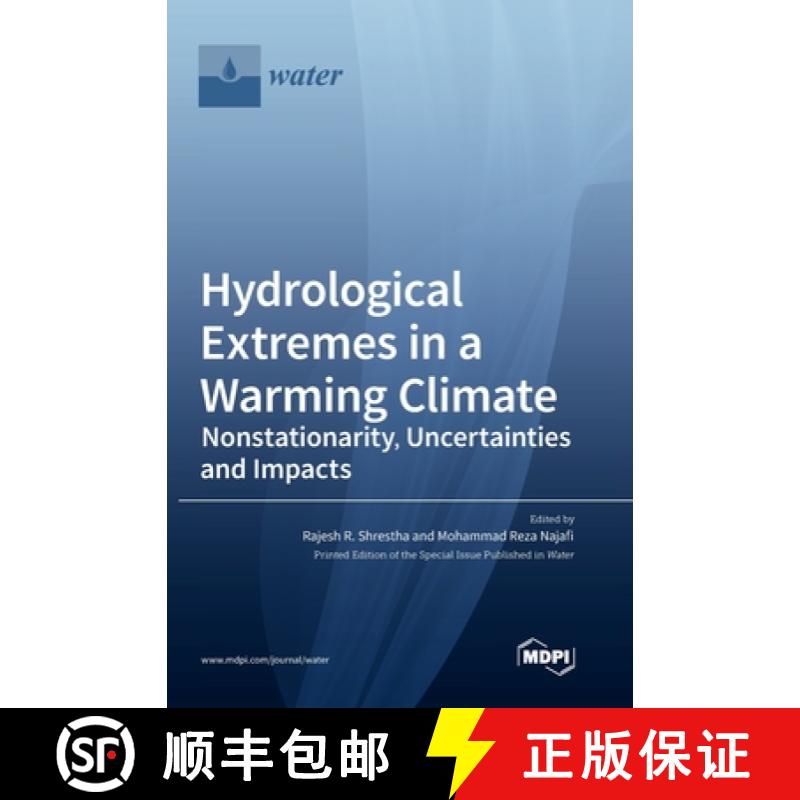 【2-3周达】Hydrological Extremes in a Warming Climate: Nonstationarity, Uncertainties and Impacts [9783036546445]