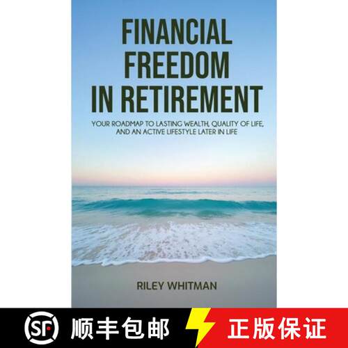 【3-4周达】Financial Freedom in Retirement: Your Roadmap to Lasting Wealth, Quality of Life, and an A... [9781968418342]