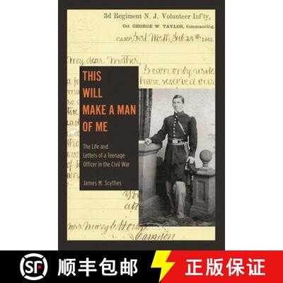 【3-4周达】精装 This Will Make a Man of Me : The Life and Letters of a Teenage Officer in the Civil War [9781611462180]
