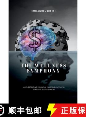 【3-4周达】The Wellness Symphony, Orchestrating Financial Independence with Personal Flourishment [9787285407885]