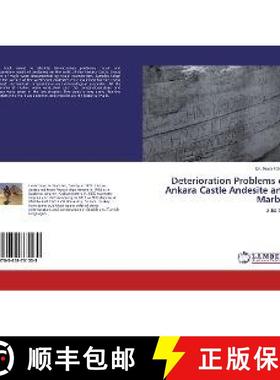 预订 Deterioration Problems of Ankara Castle Andesite and Marble [9783659761539]