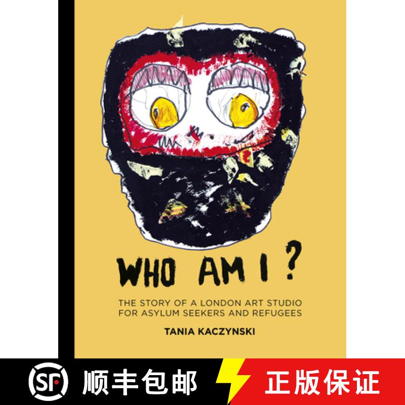 【3-4周达】Who Am I?: The Story of a London Art Studio for Asylum Seekers and Refugees [9780750993012]