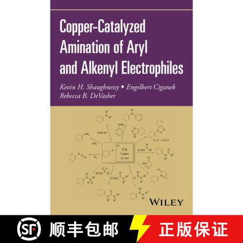 【3-4周达】Copper-Catalyzed Amination Of Aryl And Alkenyl Electrophiles [Wiley化学化工] [9781119345985]