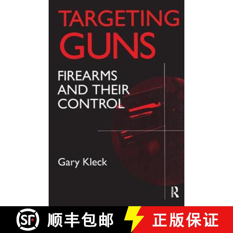 【3-4周达】Targeting Guns: Firearms and Their Control [9781138533837]