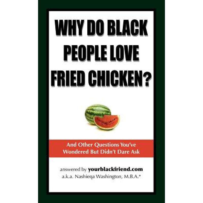 预订 why do black people love fried chick. [9780977792108]