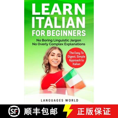 【3-4周达】Learn Italian for Beginners: No Boring Linguistic Jargon. No Overly Complex Explanations. ... [9781913488024]