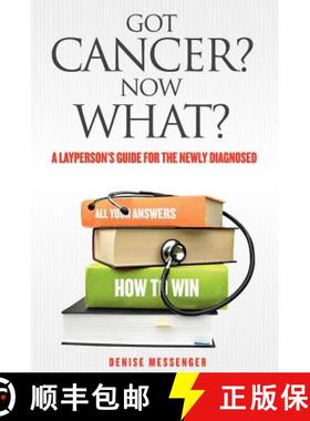 预订 Got Cancer? Now What? a Layperson's Guide for the Newly Diagnosed [9780984682003]