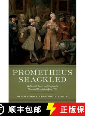 【3-4周达】Prometheus Shackled: Goldsmith Banks and England's Financial Revolution after 1700 [9780199944279]