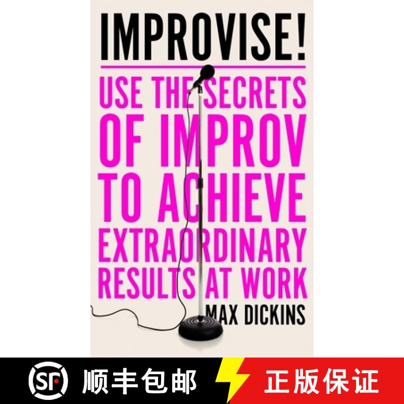 【2-3周达】Improvise!: Use the Secrets of Improv to Achieve Extraordinary Results at Work [9781785785870]