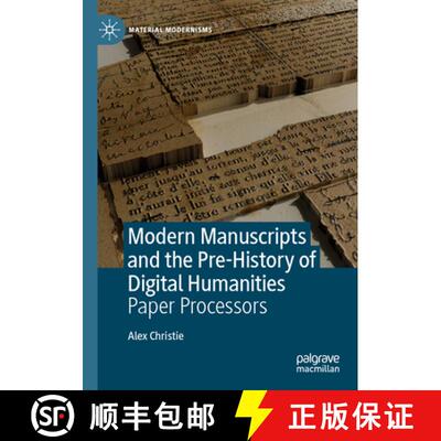 【3-4周达】Modern Manuscripts and the Pre-History of Digital Humanities: Paper Processors [9783031560026]
