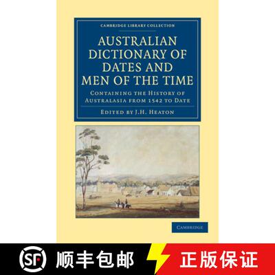 【3-4周达】Australian Dictionary of Dates and Men of the Time: Containing the History of Australasia ... [9781108039048]