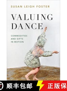 【3-4周达】Valuing Dance: Commodities and Gifts in Motion [9780190933975]