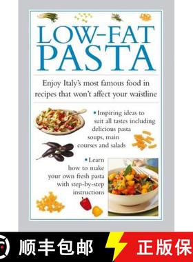 【3-4周达】Low-Fat Pasta: Enjoy Italy's Most Famous Food in Recipes That Won't Affect Your Waistline [9780754830641]