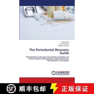 【3-4周达】The Periodontal Recovery Guide: PERIODONTAL HEALING FOLLOWING EUGENOL V/S NON-EUGENOL PERI... [9786208448967]