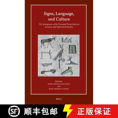 预订 精装 Signs, Language, and Culture: The Semograms of the Pyramid Texts Between Iconicity and Refe... [9789004721036]