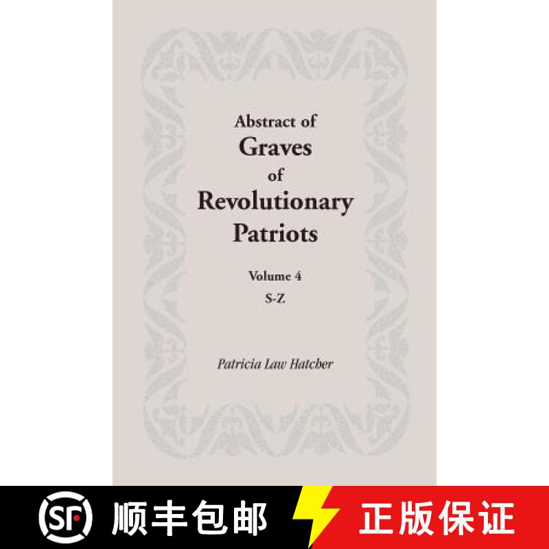 【2-3周达】Abstract of Graves of Revolutionary Patriots: Volume 4, S-Z [9781585497157]