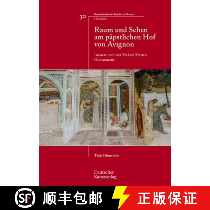 【3-4周达】Raum Und Sehen Am Päpstlichen Hof Von Avignon: Innovation in Der Malerei Matteo Giovannettis [9783422987616]