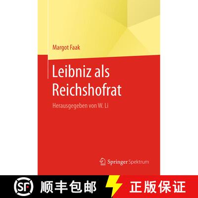 【3-4周达】Leibniz als Reichshofrat: Herausgegeben von W. Li (1. Aufl. 2016) [9783662483893]