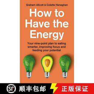 【3-4周达】How to Have the Energy: Your Nine-Point Plan to Eating Smarter, Improving Focus and Feedin... [9781785787003]
