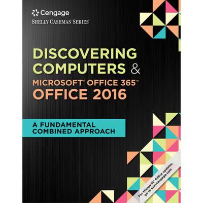 【4周达】Shelly Cashman Series Discovering Computers & Microsoft (R)Office 365 & Office 2016: A Funda... [9781305871809]