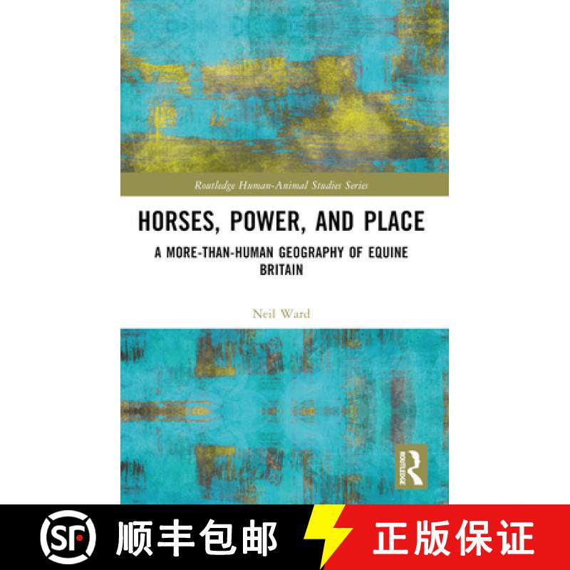 【3-4周达】Horses, Power and Place: A More-Than-Human Geography of Equine Britain [9781032593593]