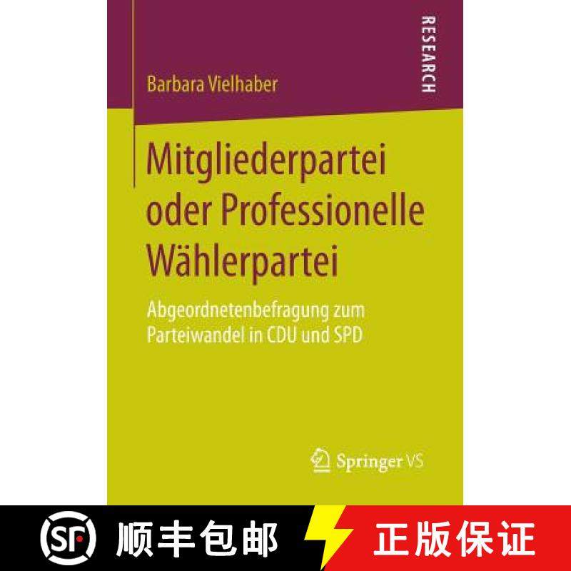 【3-4周达】Mitgliederpartei oder Professionelle Wählerpartei : Abgeordnetenbefragung zum Parteiwande... [9783658081270]