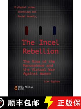 【3-4周达】The Incel Rebellion: The Rise of the Manosphere and the Virtual War Against Women [9781839822575]