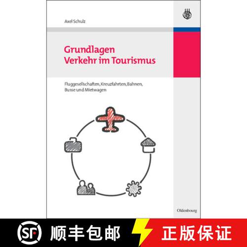 【3-4周达】精装 Grundlagen Verkehr im Tourismus – Fluggesellschaften, Kreuzfahrten, Bahnen, Busse un... [9783486597325]