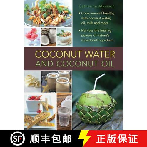 【3-4周达】精装 Coconut Water and Coconut Oil: Cook Yourself Healthy with Coconut Water, Oil, Milk an... [9780754830603]